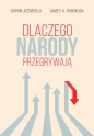 Dlaczego narody przegrywają - James A. Robinson, Daron Acemoglu
