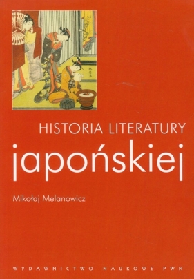 Historia literatury japońskiej - Melanowicz Mikołaj