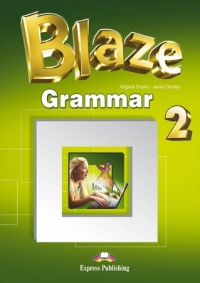 Blaze 2. Grammar SB - Virginia Evans, Jenny Dooley