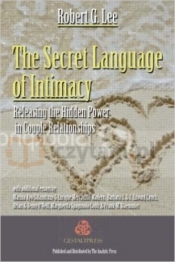 The Secret Language of Intimacy: Releasing the Hidden Power in Couple Relationships - Robert Lee, Lee Robert