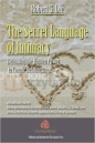 The Secret Language of Intimacy: Releasing the Hidden Power in Couple Relationships - Robert Lee, Robert Lee
