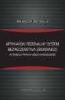 Afrykański regionalny system bezpieczeństwa zbiorowego w świetle prawa międzynarodowego