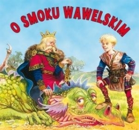 O Smoku Wawelskim. Biblioteczka niedźwiadka - Głodek Paweł (ilustr.)