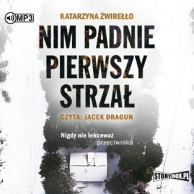 Nim padnie pierwszy strzał - Katarzyna Żwirełło