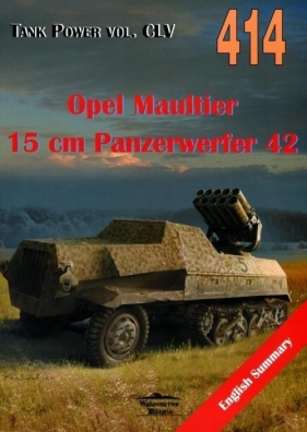 Opel Maultier 15 cm Panzerwerfer 42. Tank Power vol. CLV 414 - Janusz Lewoch