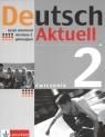 Deutsch Aktuell 2 Ćwiczenia Język niemiecki dla gimnazjum Kraft Wolfgang, Rybarczyk Renata, Schmidt Monika