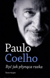 Być jak płynąca rzeka - Paulo Coelho