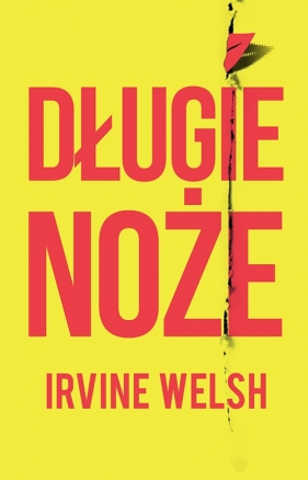 Długie noże - Irvine Welsh