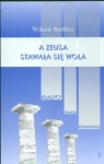 A Zeusa stawała się wola Z badań nad literaturą grecką Steffen Wiktor