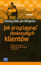 Jak przyciągnąć doskonałych klientów