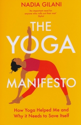 The Yoga Manifesto - Nadia Gilani