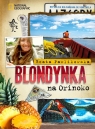 Blondynka na Orinoko (Uszkodzona okładka) Beata Pawlikowska