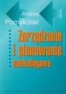 Zarządzanie i planowanie marketingowe Pomykalski Andrzej