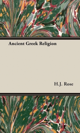 Ancient Greek Religion - Rose H.J.
