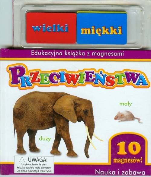 Przeciwieństwa. Edukacyjna książka z magnesami. Nauka i zabawa