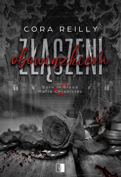 Złączeni obowiązkiem. Seria Born in Blood Mafia Chronicles. Tom 2