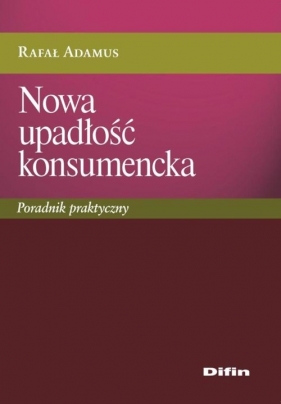 Nowa upadłość konsumencka - Adamus Rafał<br />