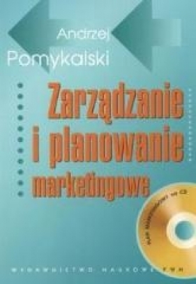 Zarządzanie i planowanie marketingowe PWN - Andrzej Pomykalski