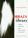 Obraza na obrazy Strategie społecznego oporu wobec obrazów dominujących Drozdowski Rafał