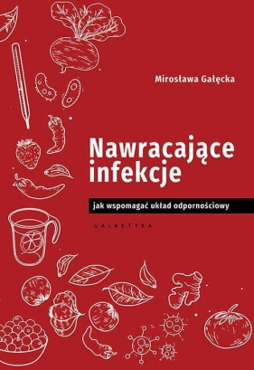 Nawracające infekcje - Mirosława Gałęcka