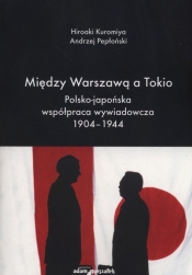 Między Warszawą a Tokio - Kuromiya Hiroaki, Pepłoński Andrzej
