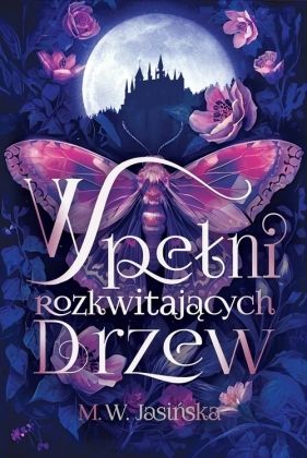 W pełni rozkwitających drzew - M.W. Jasińska