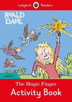 Roald Dahl: The Magic Finger Activity Book - Ladybird Readers Level 4 - Roald Dahl