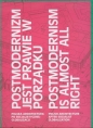 Postmodernizm jest prawie w porządku