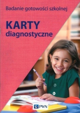 Badanie gotowości szkolnej.Karty diagnostyczne - Sławomira Załęska