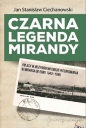 Czarna legenda Mirandy Polacy w hiszpańskim obozie internowania w Miranda de Ebro 1940-1945 - Jan Stanisław Ciechanowski