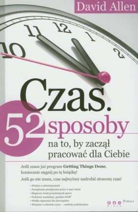 Czas 52 sposoby na to, by zaczął pracować dla Ciebie - David Allen