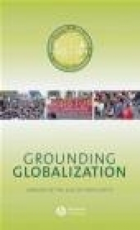 Grounding Globalization Edward Webster, Andries Bezuidenhout, Rob Lambert