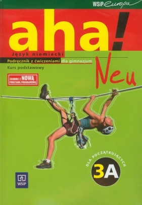 Aha!Neu 3A Podręcznik z ćwiczeniami Kurs podstawowy - Potapowicz Anna, Tkaczyk Krzys