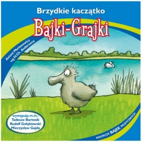 Bajki - Grajki. Brzydkie kaczątko CD - Praca zbiorowa