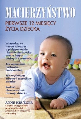 Macierzyństwo Pierwsze 12 miesięcy życia dziecka - Krueger Anne