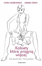Kobiety, które pragną więcej. - Andrzej Depko, Sylwia Jędrzejewska