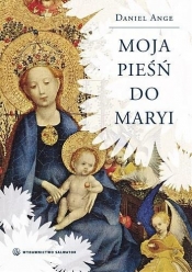 Moja pieśń do Maryi - Daniel Ange