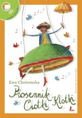 Piosennik Ciotki Klotki z płytą CD - Chotomska Ewa<br />