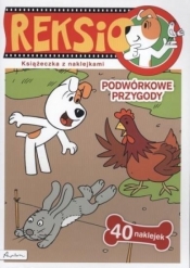 PODWÓRKOWE PRZYGODY REKSIO - Opracowanie zbiorowe