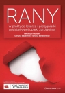 Rany w praktyce lekarza i pielęgniarki podstawowej opieki zdrowotnej Dariusz Bazaliński, Tomasz Banasiewicz