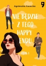 Nie będzie z tego happy endu. Tom 1 Agnieszka Karecka