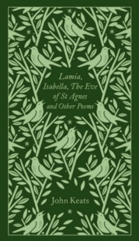 Lamia, Isabella, The Eve of St Agnes and Other Poems - John Keats