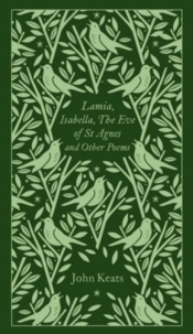 Lamia, Isabella, The Eve of St Agnes and Other Poems - Keats John