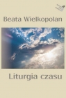 Liturgia czasu  Wielkopolan Beata