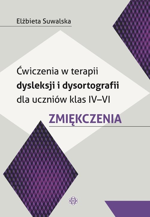 Ćwicz w terapii dysleksji i dysortografii dla uczniów kl IV-VI