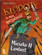 Kłopoty to moja specjalność. Mieszko II Lambert - Paweł Wakuła