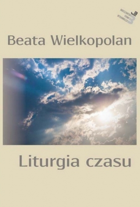 Liturgia czasu - Wielkopolan Beata<br />