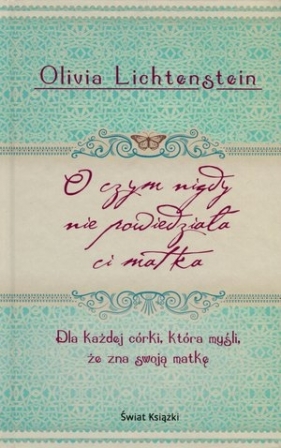 O czym ngdy nie powiedziała Ci matka (OT) - Lichtenstein Olivia
