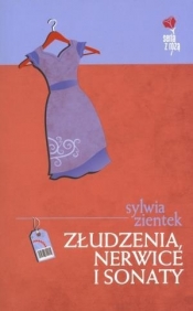 Złudzenia nerwice i sonaty (Uszkodzona okładka) - Sylwia Zientek