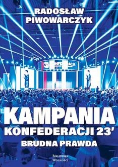 Kampania Konfederacji '23. Brudna prawda